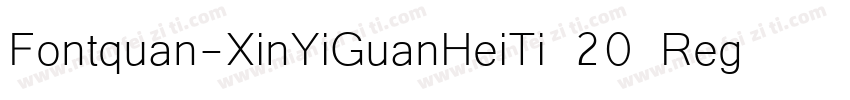 Fontquan-XinYiGuanHeiTi 20 Regular字体转换